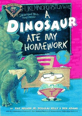 Cover of A dinosaur ate my homework by Nelson, Ray