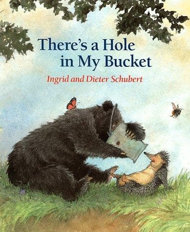 Cover of There's a hole in my bucket by Schubert, Ingrid