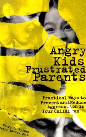 Cover of Angry kids, frustrated parents by Terry Hyland