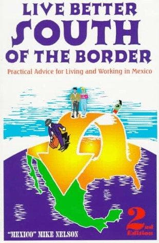 Cover of Live better south of the border by Mexico Mike Nelson