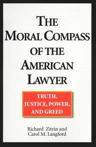 Cover of The moral compass of the American lawyer by Richard A. Zitrin