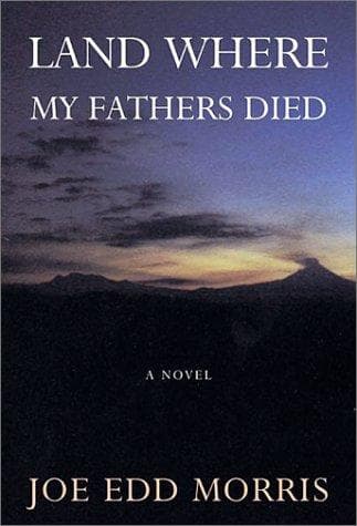 Cover of Land where my fathers died by Joe Edward Morris
