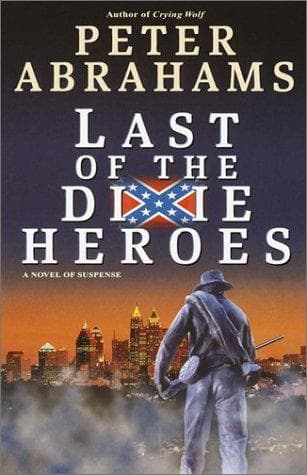 Cover of Last of the Dixie Heroes by Peter Abrahams