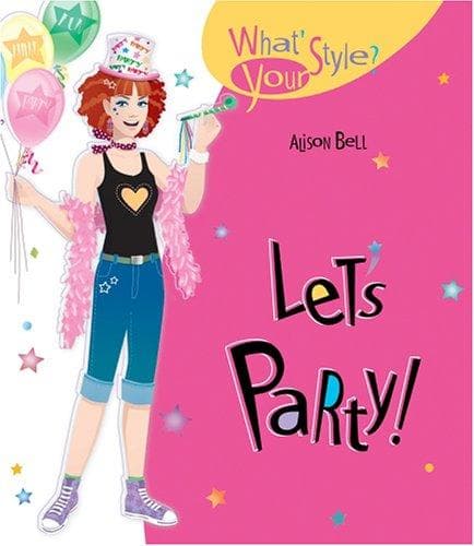 Cover of Let's Party! (What's Your Style?) by Alison Bell