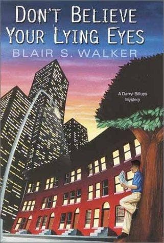 Cover of Don't believe your lying eyes by Blair S. Walker
