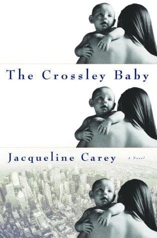 Cover of The Crossley baby by Jacqueline Carey