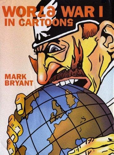 Cover of WORLD WAR I IN CARTOONS by Mark Bryant