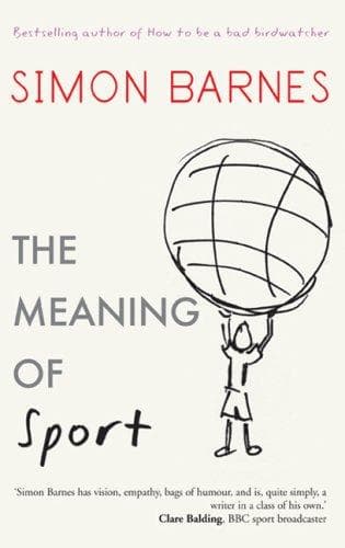 Cover of The Meaning of Sport by Simon Barnes