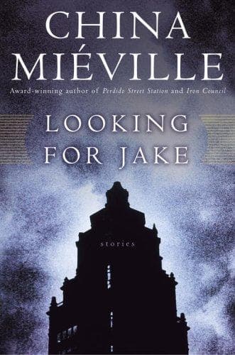 Cover of Looking for Jake by China Miéville