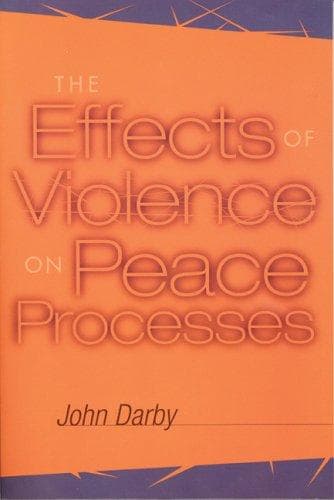 Cover of The Effects of Violence on Peace Processes by Darby, John