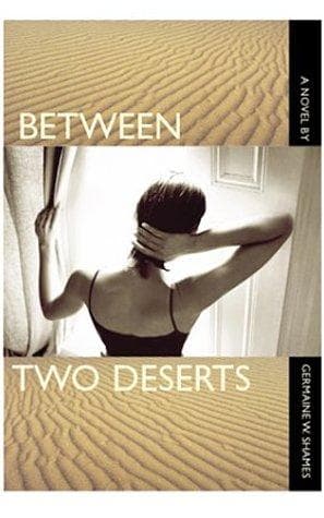 Cover of Between two deserts by Germaine W. Shames