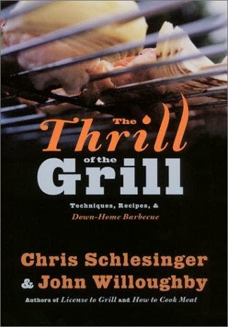 Cover of The Thrill of the Grill by Chris Schlesinger