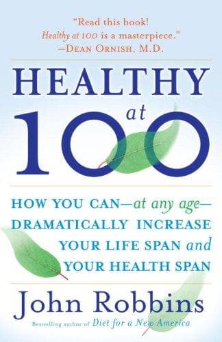 Cover of Healthy at 100 by John Robbins