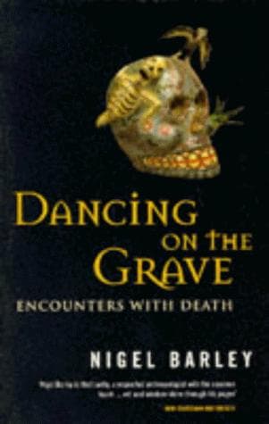 Cover of Dancing on the Grave by Nigel Barley
