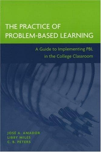 Cover of The practice of problem-based learning by Jośe A. Amador