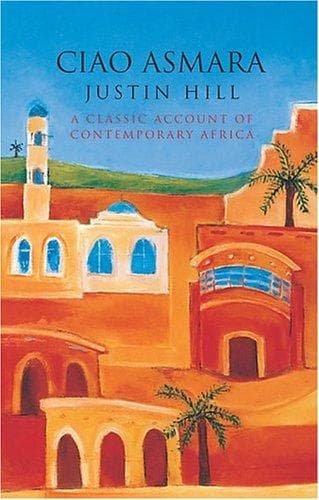Cover of Ciao Asmara by Justin Hill