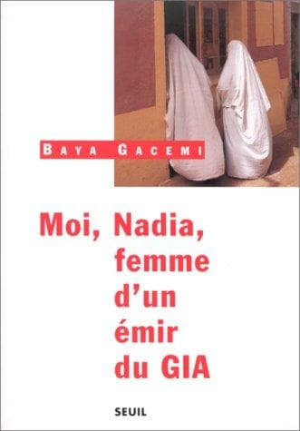 Cover of Moi, Nadia, femme d'un émir du GIA by Nadia
