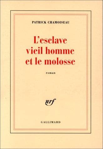 Cover of L' esclave vieil homme et le molosse by Patrick Chamoiseau