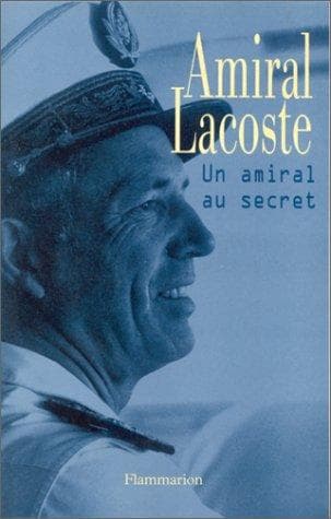 Cover of Un amiral au secret by Lacoste, Pierre