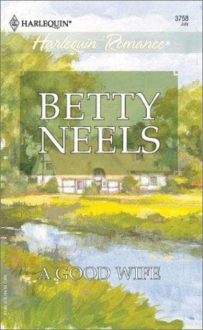 Cover of A Good Wife by Betty Neels