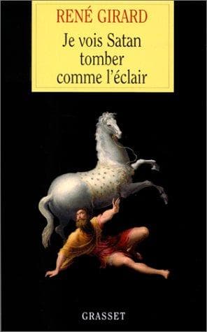 Cover of Je vois Satan tomber comme l'éclair by René Girard