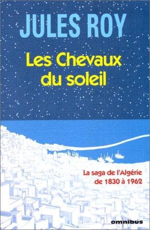 Cover of Les chevaux du soleil by Jules Roy