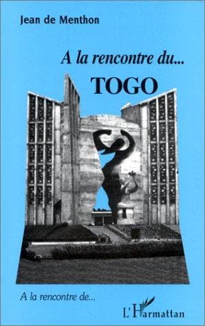 Cover of A la rencontre du Togo by Jean de Menthon