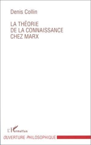 Cover of La théorie de la connaissance chez Marx by Denis Collin
