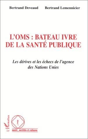 Cover of L' OMS : bateau ivre de la santé publique by Bertrand Deveaud