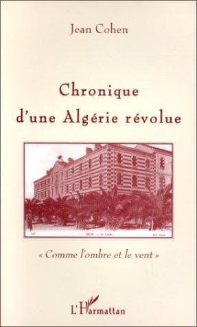 Cover of Chronique d'une Algérie révolue by Jean Cohen