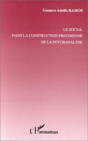 Cover of Le social dans la construction freudienne de la psychanalyse by Gustavo A. Ramos