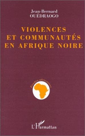 Cover of Violences et communautés en Afrique noire by Jean-Bernard Ouedraogo