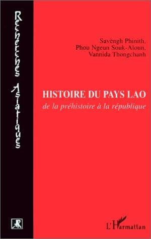 Cover of Histoire du Pays Lao, de la préhistoire à la République by Saveng Phinith