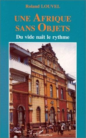 Cover of Une Afrique sans objets by Roland Louvel