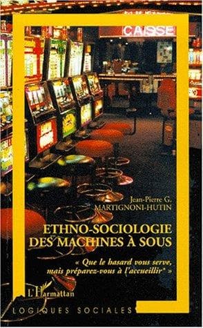 Cover of Ethno-sociologie des machines à sous by Jean-Pierre Martignoni-Hutin