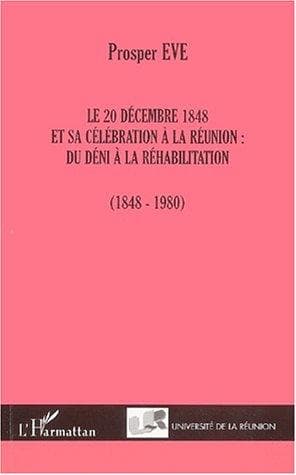 Cover of Le 20 décembre 1848 et sa célébration à La Réunion by Prosper Ève