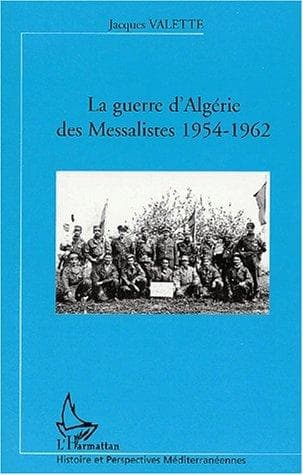 Cover of La guerre d'Algerie des Messalistes, 1954-1962 (Collection Histoire et perspectives mediterraneennes) by Jacques Valette