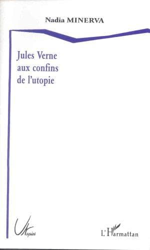 Cover of Jules Verne aux confins de l'utopie by Nadia Minerva