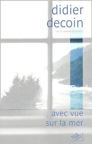 Cover of Avec vue sur la mer by Didier Decoin
