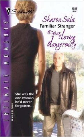 Cover of Familiar Stranger (A Year Of Loving Dangerously) by Sharon Sala