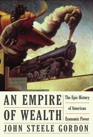 Cover of An empire of wealth by John Steele Gordon