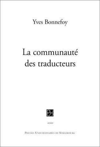 Cover of La communauté des traducteurs by Yves Bonnefoy