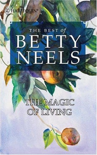 Cover of The Magic Of Living (Best of Betty Neels) by Betty Neels