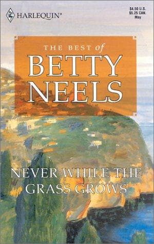 Cover of Never While the Grass Grows by Betty Neels