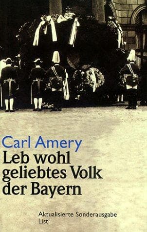 Cover of Leb wohl, geliebtes Volk der Bayern by Carl Amery
