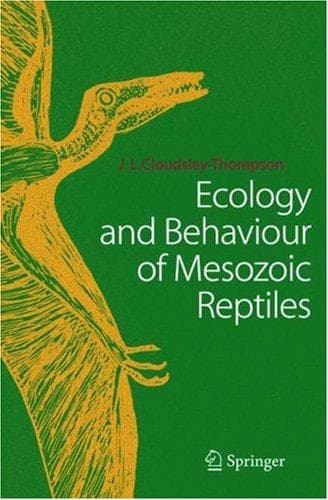 Cover of Ecology and behaviour of Mesozoic reptiles by John Leonard Cloudsley-Thompson