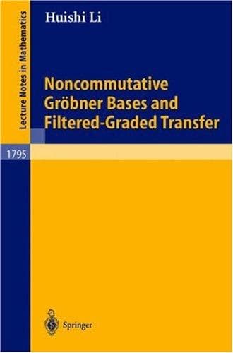 Cover of Noncommutative Gröbner Bases and Filtered-Graded Transfer by Li, Huishi