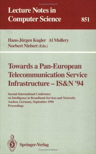 Cover of Towards a Pan-European telecommunication service infrastructure by International Conference on Intelligence in Broadband Services and Networks (2nd 1994 Aachen, Germany)
