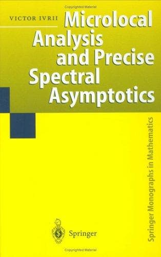 Cover of Microlocal analysis and precise spectral asymptotics by Victor Ivrii