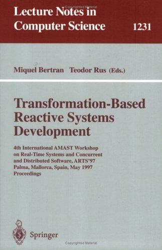 Cover of Transformation-based reactive systems development by International AMAST Workshop on Real-Time Systems and Concurrent and Distributed Software (4th 1997 Mallorca, Spain)